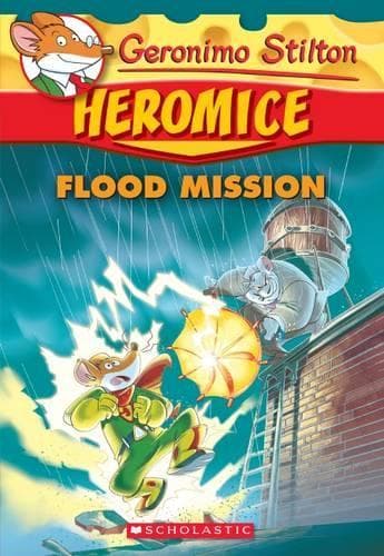 Cover of Flood Mission (Geronimo Stilton Heromice #3)