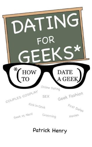 Cover of Dating For Geeks (How to Date A Geek)