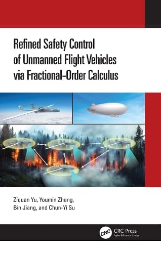 Cover of Refined Safety Control of Unmanned Flight Vehicles via Fractional-Order Calculus