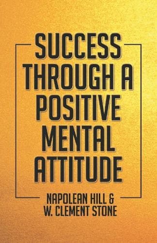 Cover of Success Through A Positive Mental Attitude