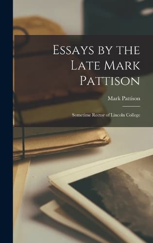 Cover of Essays by the Late Mark Pattison