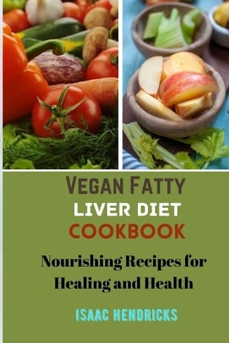 Cover of Vegan Fatty Liver Diet Cookbook
