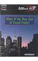 Cover of What If We Run Out of Fossil Fuels?