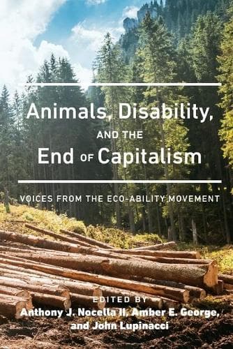 Cover of Animals, Disability, and the End of Capitalism