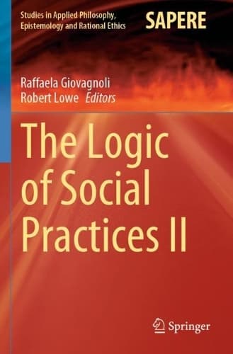 Cover of The Logic of Social Practices II