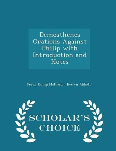 Cover of Demosthenes Orations Against Philip with Introduction and Notes - Scholar's Choice Edition