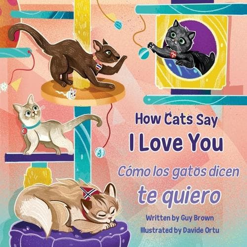 Cover of How Cats Say I Love You / Cómo Los Gatos Dicen Te Quiero