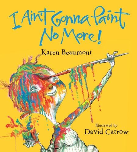 Cover of I Ain't Gonna Paint No More!