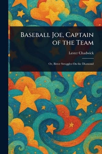 Cover of Baseball Joe, Captain of the Team