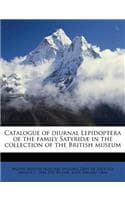 Cover of Catalogue of Diurnal Lepidoptera of the Family Satyridæ in the Collection of the British Museum