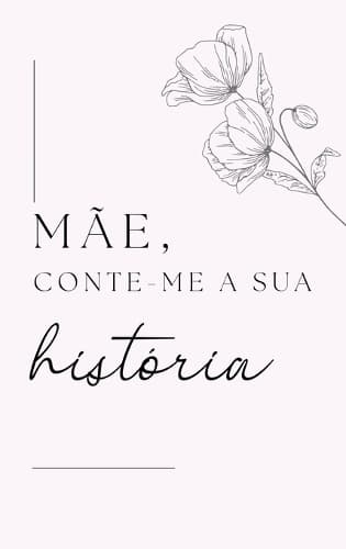 Cover of Mãe, Conta-me a Tua História
