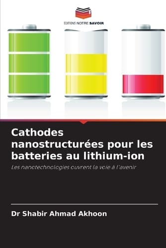 Cover of Cathodes nanostructurées pour les batteries au lithium-ion