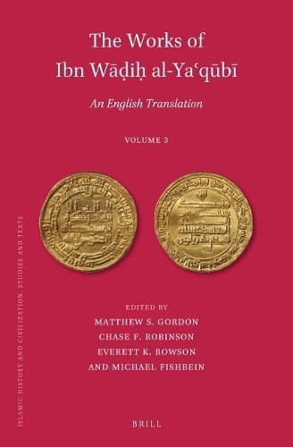 Cover of The Works of Ibn Wāḍiḥ al-Yaʿqūbī (Volume 3)