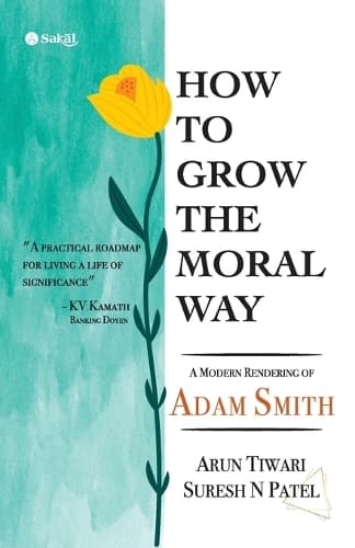 Cover of How to Grow the Moral Way: A Modern rendering of Adam Smith