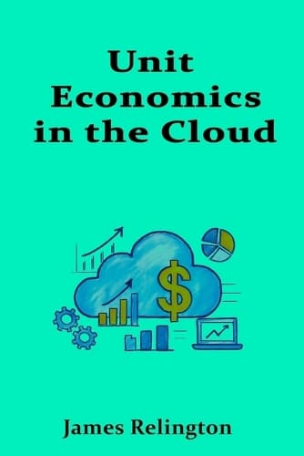Cover of Unit Economics in the Cloud