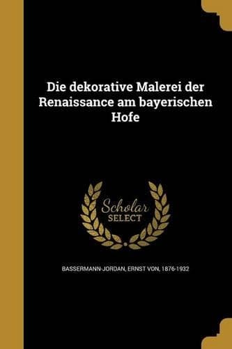 Cover of Die dekorative Malerei der Renaissance am bayerischen Hofe