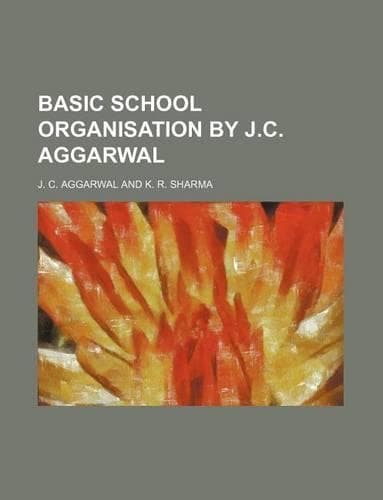 Cover of Basic School Organisation by J.C. Aggarwal