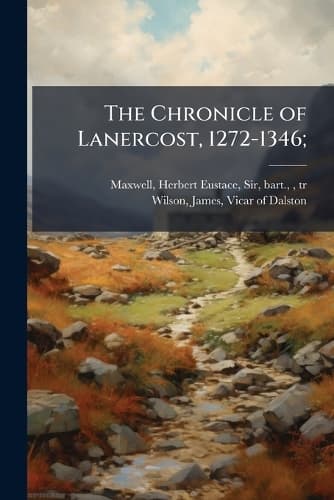 Cover of The Chronicle of Lanercost, 1272-1346;