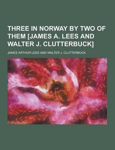 Cover of Three in Norway by Two of Them [James A. Lees and Walter J. Clutterbuck]