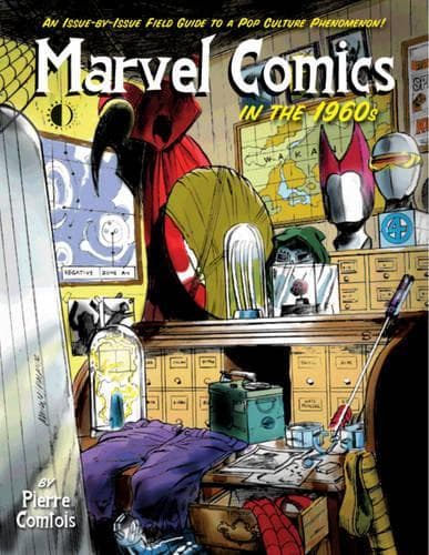 Cover of Marvel Comics In The 1960s: An Issue-By-Issue Field Guide To A Pop Culture Phenomenon