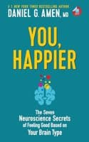Cover of You, Happier: The 7 Neuroscience Secrets of Feeling Good Based on Your Brain