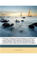 Cover of A Critical History of the Doctrine of a Future Life in Israel, in Judaism, and in Christianity