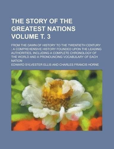 Cover of The Story of the Greatest Nations; From the Dawn of History to the Twentieth Century