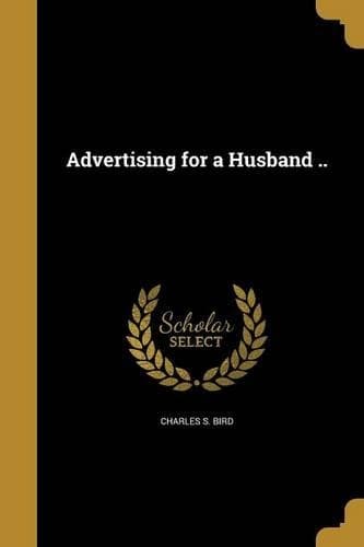 Cover of Advertising for a Husband ..