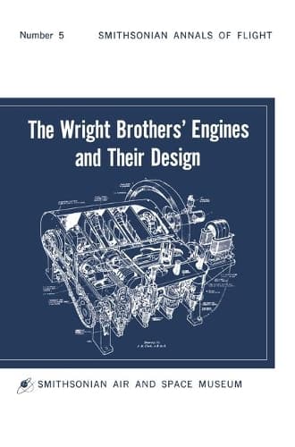 Cover of The Wright Brothers' Engines and Their Design (Smithsonian Institution Annals of Flight Series)