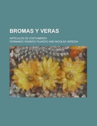Cover of Bromas y Veras; Articulos de Costumbres