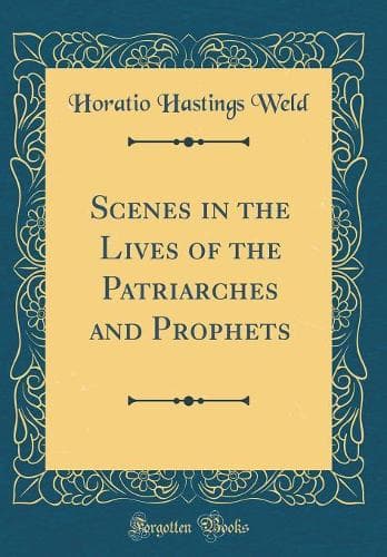 Cover of Scenes in the Lives of the Patriarches and Prophets (Classic Reprint)