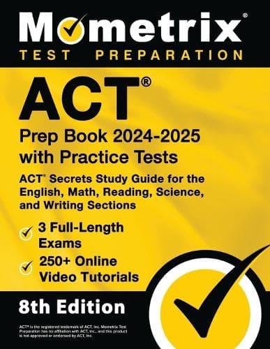 Cover of ACT Prep Book 2024-2025 with Practice Tests - 3 Full-Length Exams, 250+ Online Video Tutorials, ACT Secrets Study Guide for the English, Math, Reading, Science, and Writing Sections