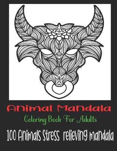 Cover of Animal Mandala Coloring Book For Adults, 100 Animals Stress relieving mandala