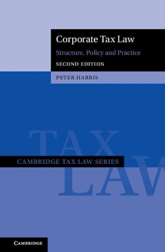 Cover of Corporate Tax Law: Structure, Policy and Practice(Cambridge Tax Law Series)