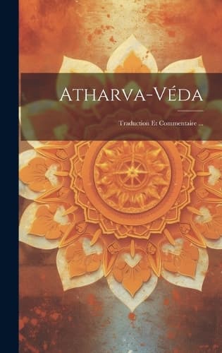 Cover of Atharva-véda: Traduction Et Commentaire ...