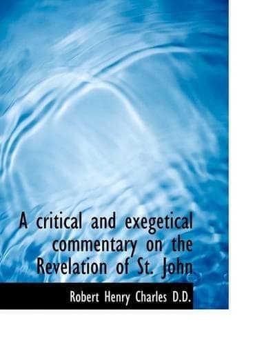 Cover of A Critical and Exegetical Commentary on the Revelation of St. John