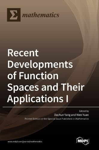 Cover of Recent Developments of Function Spaces and Their Applications I
