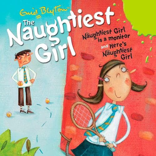 Cover of The Naughtiest Girl: Naughtiest Girl Is A Monitor & Here's The Naughtiest Girl