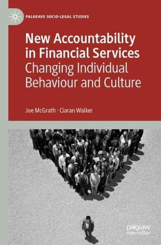 Cover of New Accountability in Financial Services: Changing Individual Behaviour and Culture(Palgrave Socio-Legal Studies)