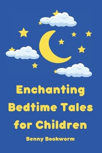 Cover of Enchanting Bedtime Tales for Children