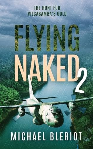 Cover of Flying Naked 2: The Hunt for Vilcabamba's Gold(5 An Emerald World Series Aviation Adventure)