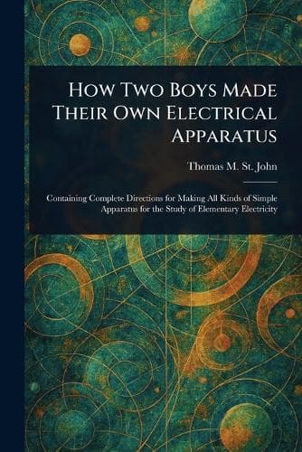 Cover of How Two Boys Made Their Own Electrical Apparatus