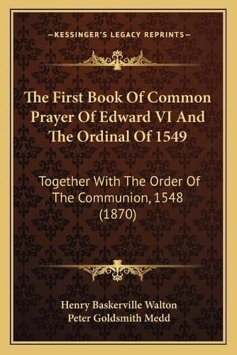 Cover of The First Book Of Common Prayer Of Edward VI And The Ordinal Of 1549