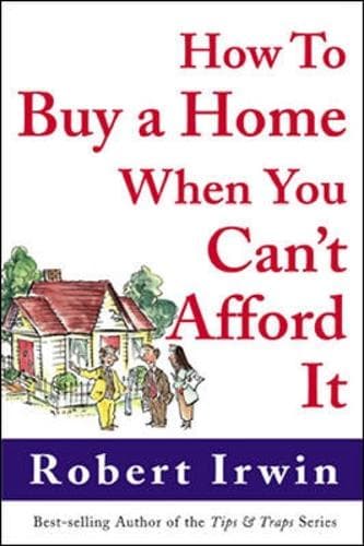 Cover of How to Buy a Home When You Can't Afford It