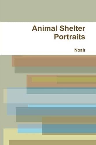 Cover of Animal Shelter Portraits