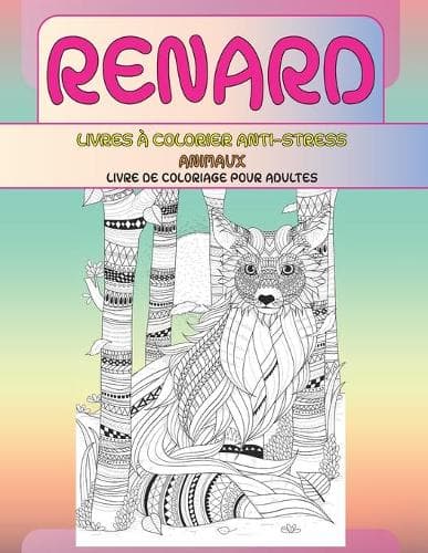 Cover of Livres à colorier anti-stress - Livre de coloriage pour adultes - Animaux - Renard