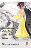 Cover of Sometimes, Life Feels Like Very Rude