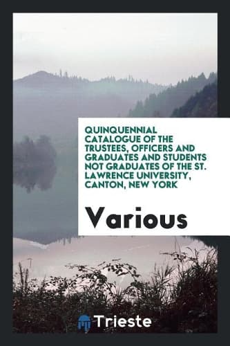 Cover of Quinquennial Catalogue of the Trustees, Officers and Graduates and Students Not Graduates of the St. Lawrence University, Canton, New York