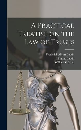 Cover of A Practical Treatise on the law of Trusts