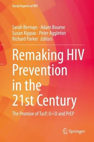 Cover of Remaking HIV Prevention in the 21st Century
